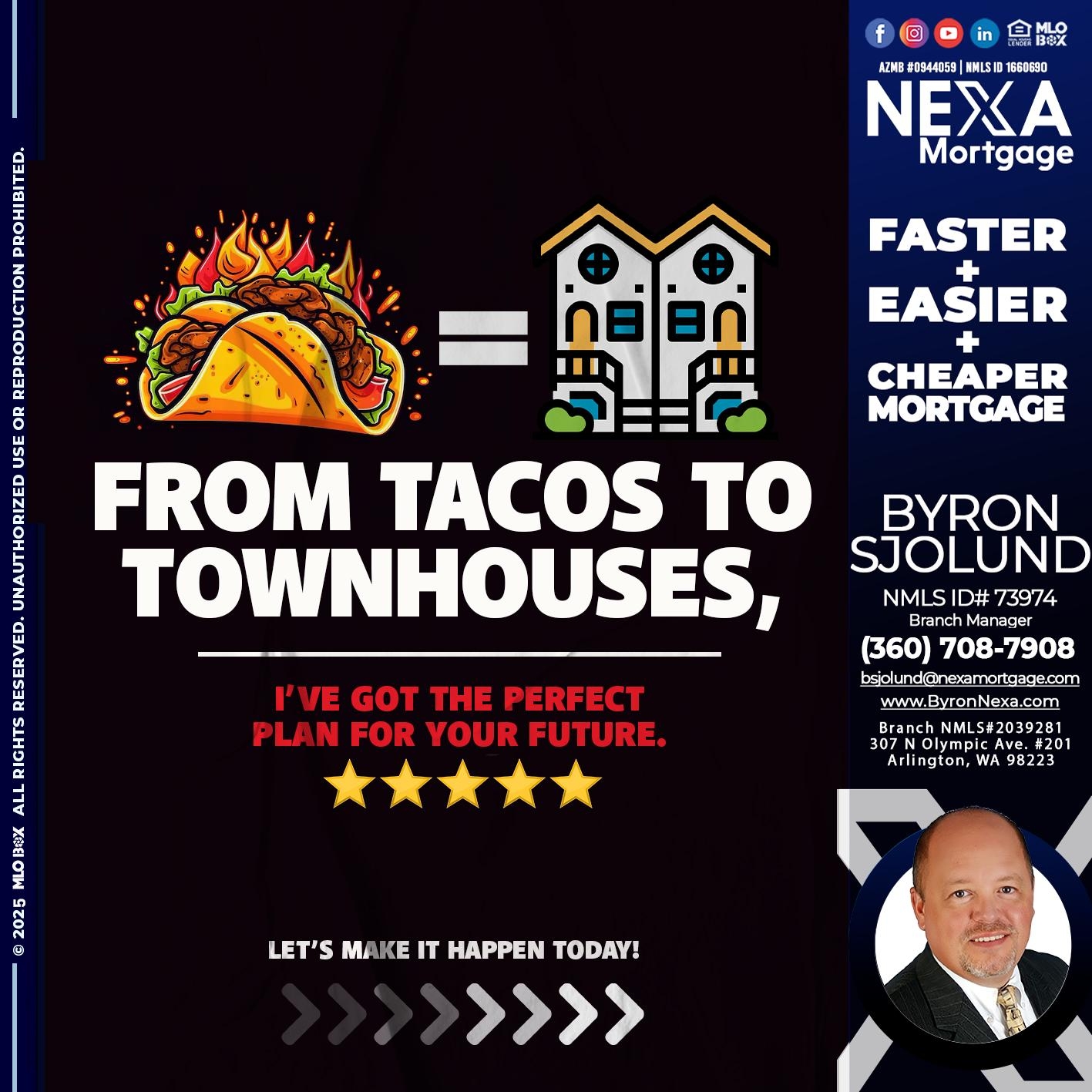 FROM TACOS TO - Byron Sjolund -Branch Manager