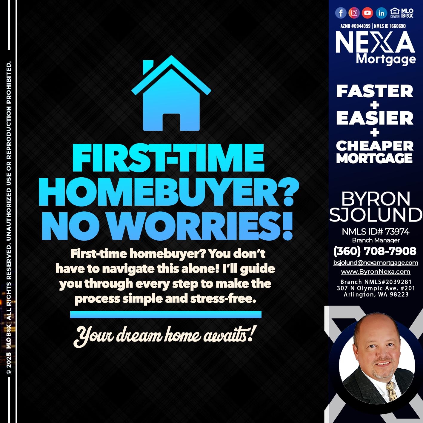 FIRST TIME HOME BUYER - Byron Sjolund -Branch Manager