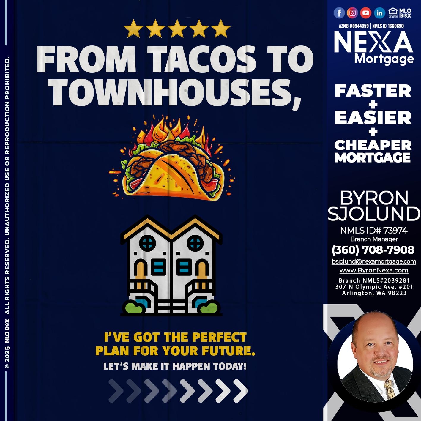From tacos to townhomes - Byron Sjolund -Branch Manager