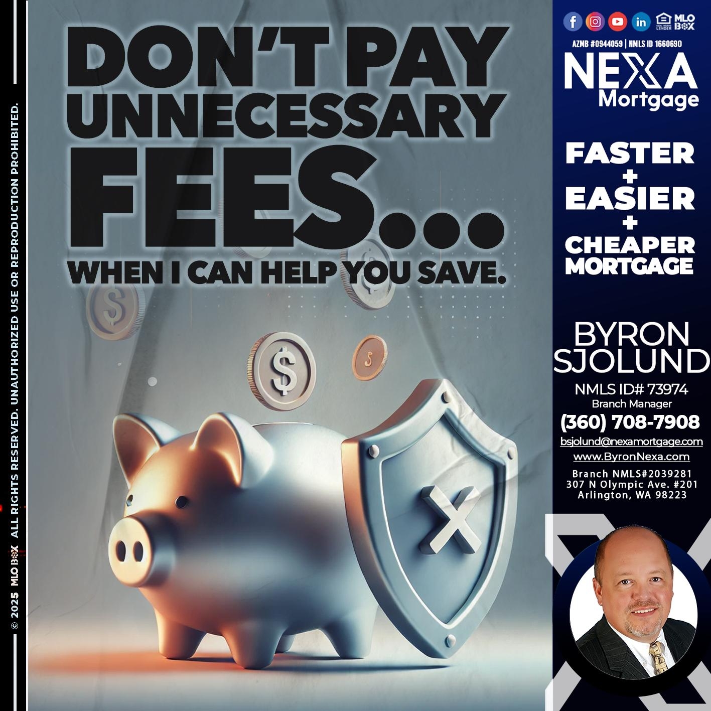 DON´T PAY UNNECESARY FEES… - Byron Sjolund -Branch Manager