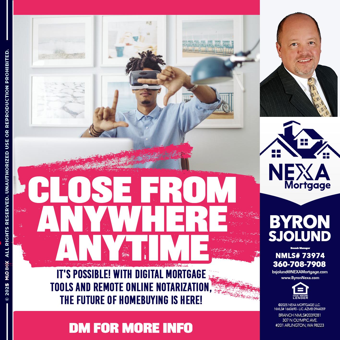 CLOSE FROM - Byron Sjolund -Branch Manager