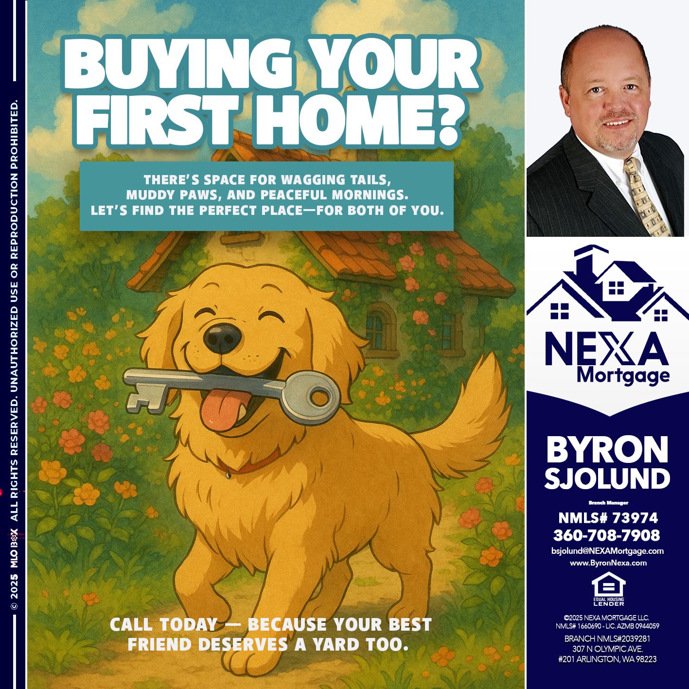 BUYING YOUR FIRST HOME? - Byron Sjolund -Branch Manager