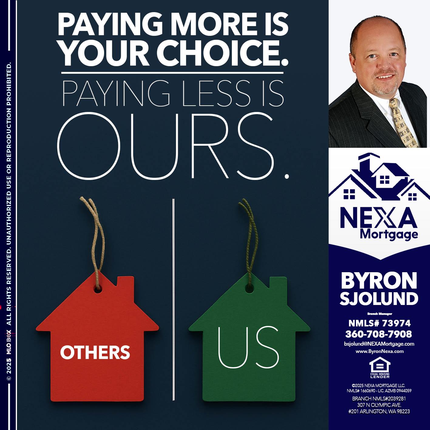 PAYING MORE IS - Byron Sjolund -Branch Manager