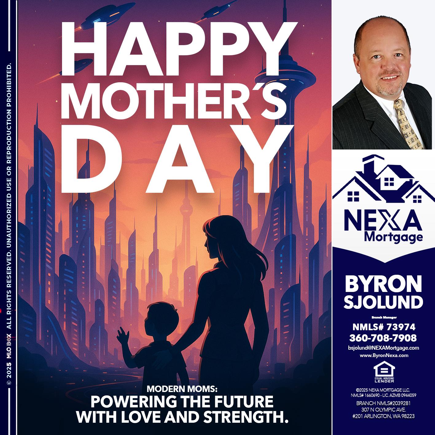 HAPPY MOTHERS DAY - Byron Sjolund -Branch Manager