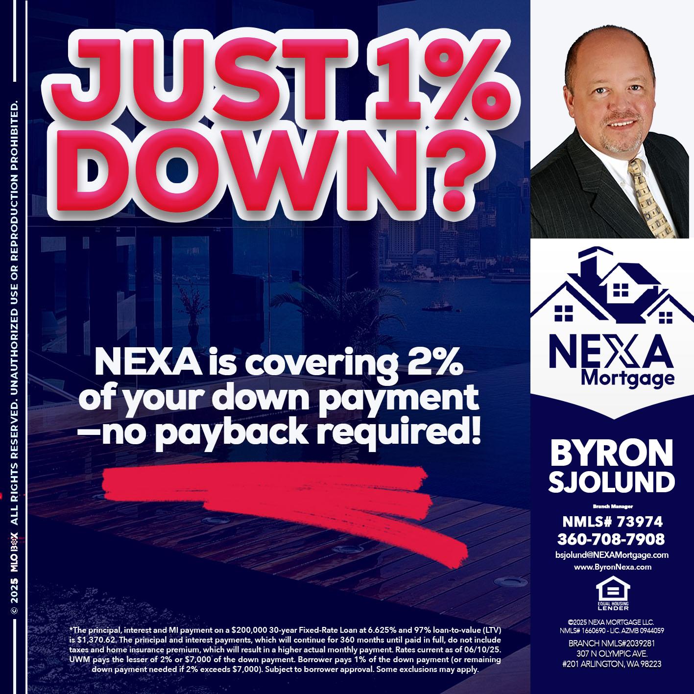 JUST 1% DOWN - Byron Sjolund -Branch Manager