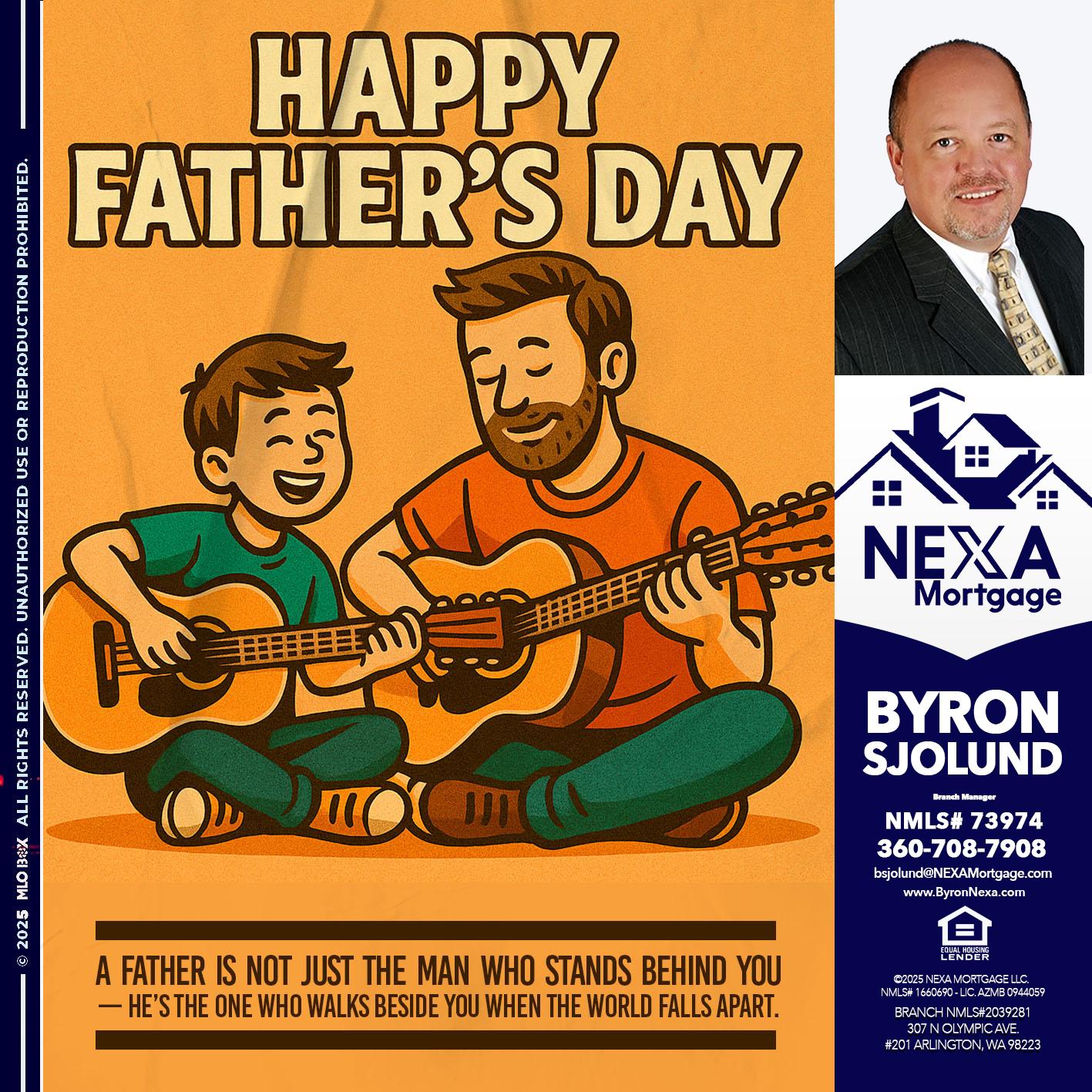 HAPPY FATHERS DAY - Byron Sjolund -Branch Manager