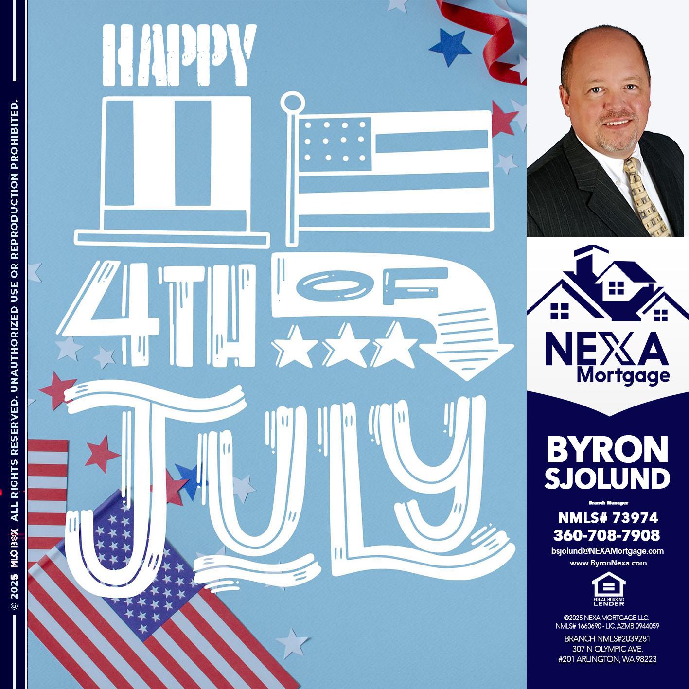 happy 4th of july - Byron Sjolund -Branch Manager