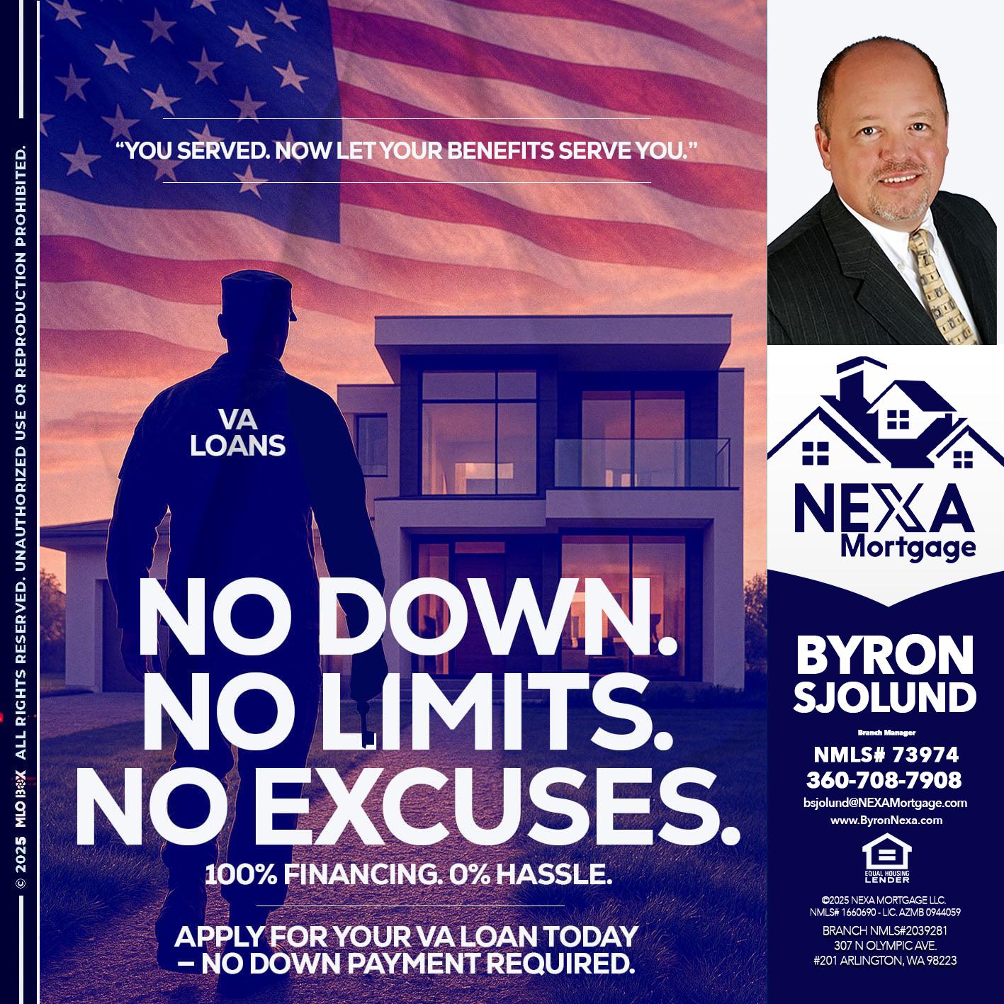 NO DOWN. NO LIMIT. - Byron Sjolund -Branch Manager