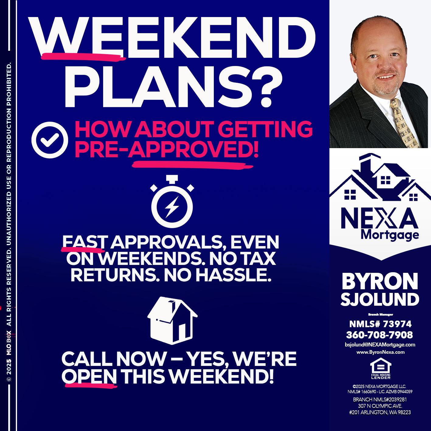 WEEKEND PLANS? - Byron Sjolund -Branch Manager