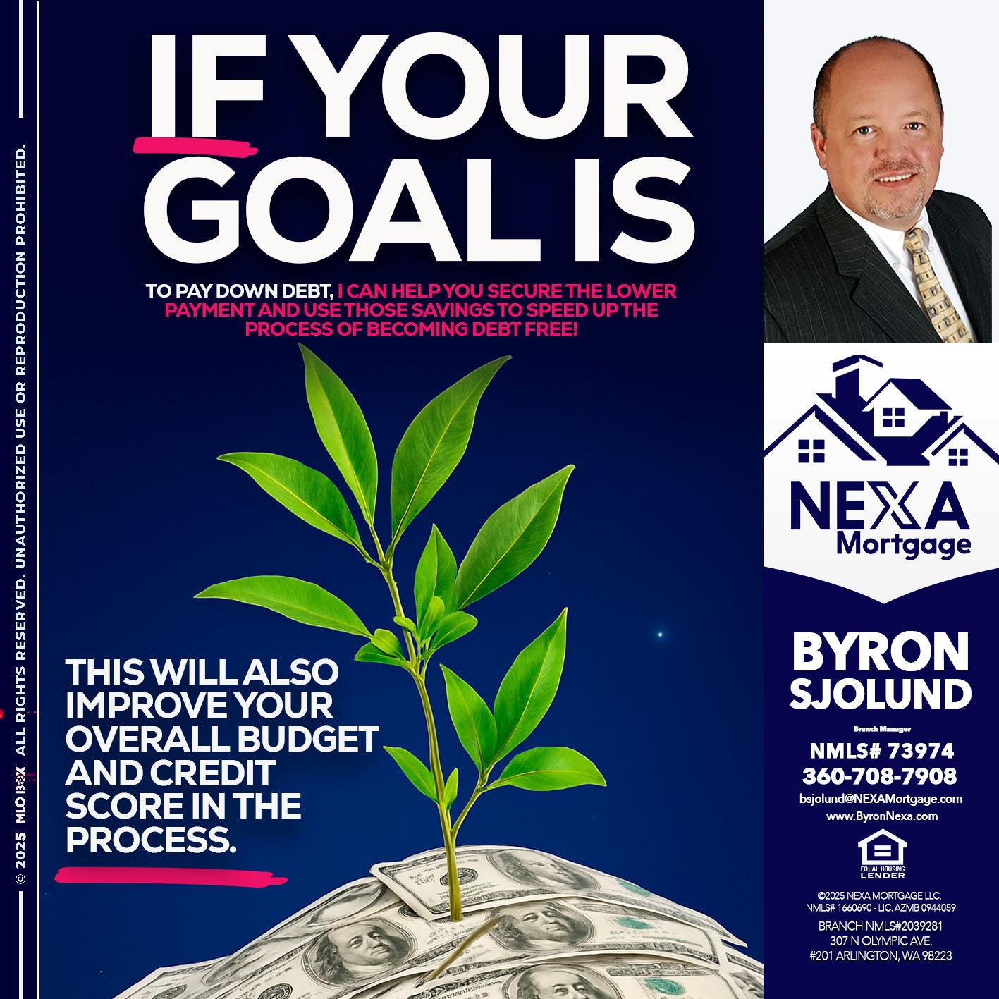 if your goal is - Byron Sjolund -Branch Manager