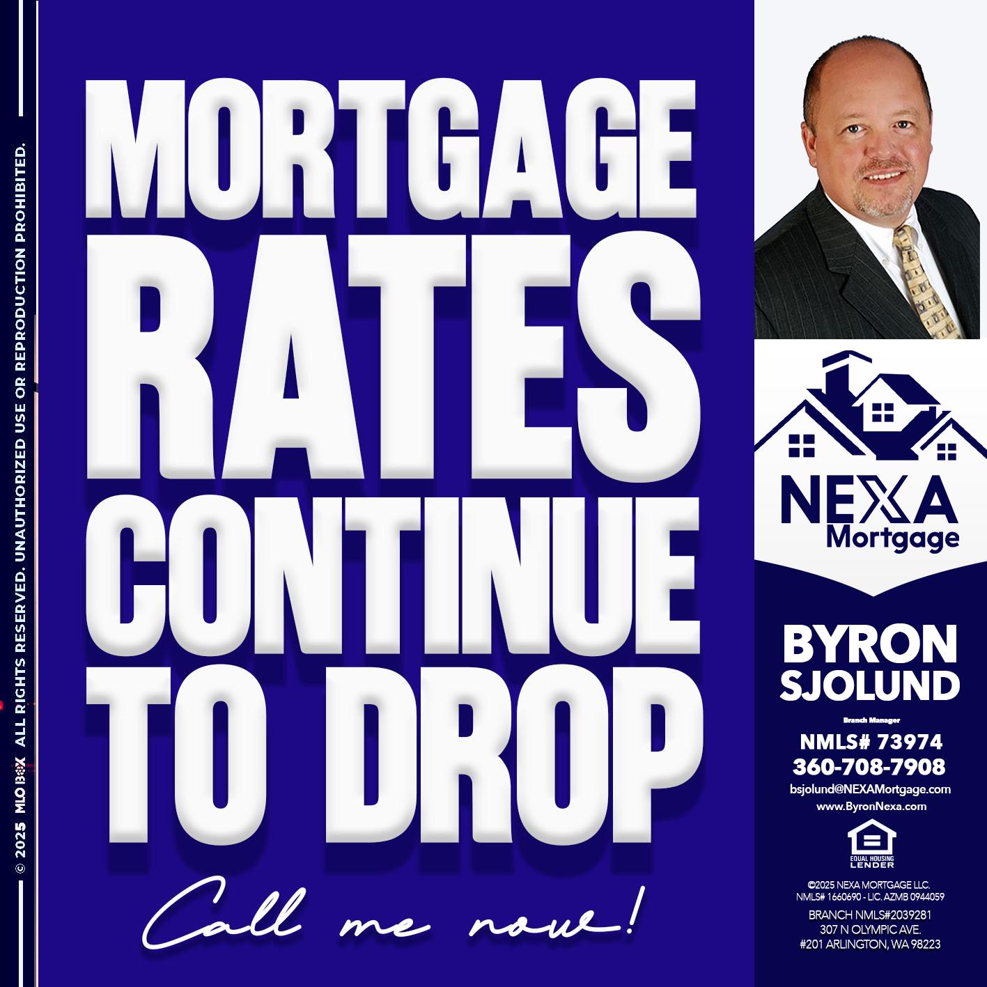 MORTGAGE RATES ARE DROP - Byron Sjolund -Branch Manager