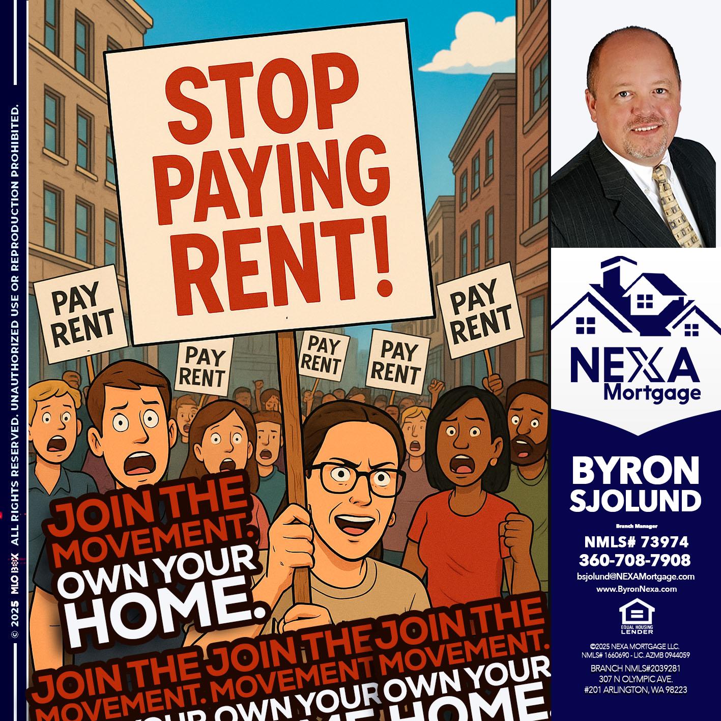 stop paying rent - Byron Sjolund -Branch Manager