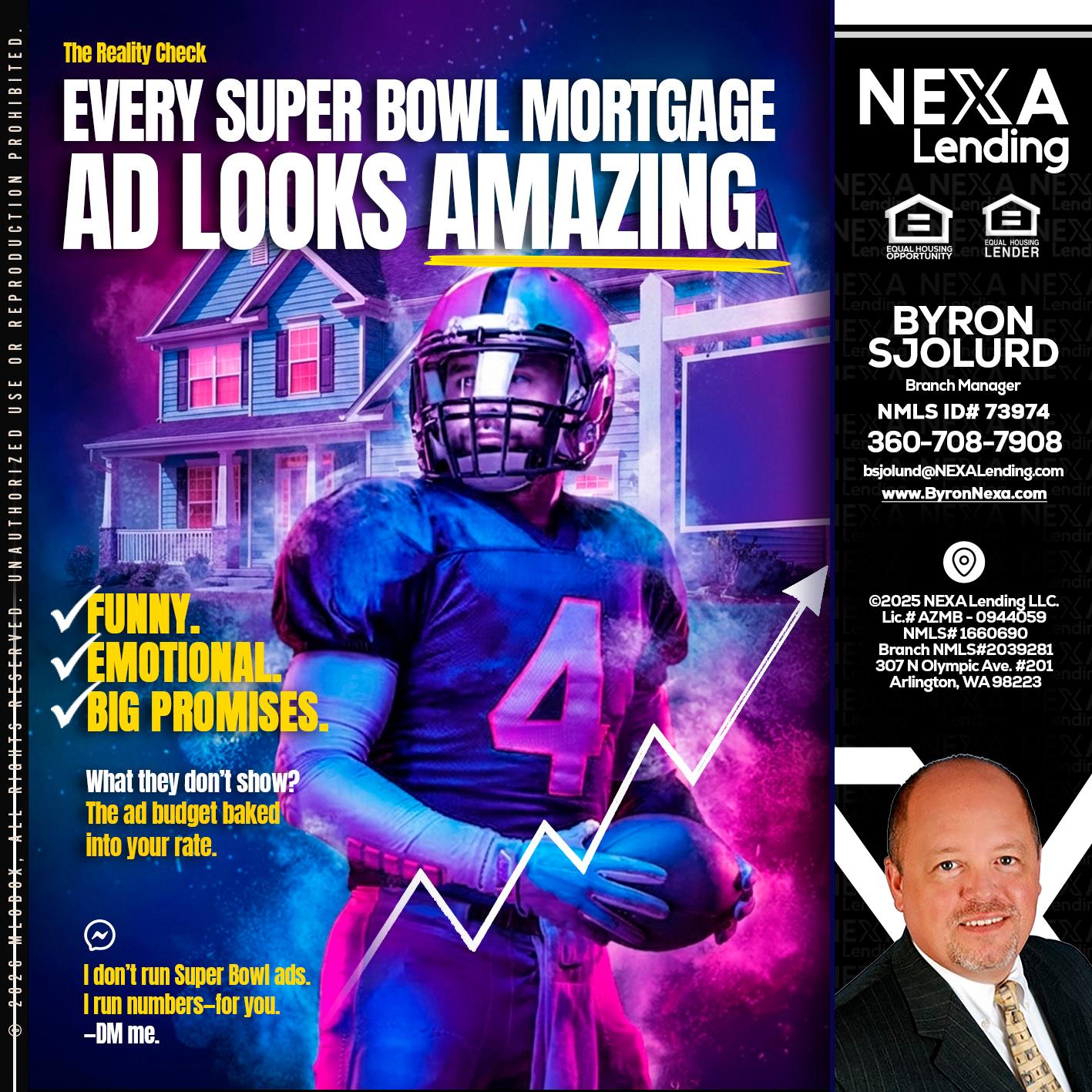 every Super Bowl - Byron Sjolund -Branch Manager