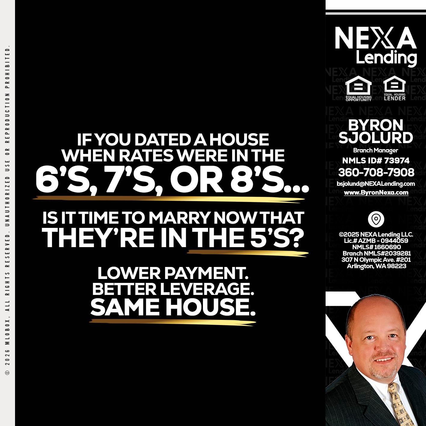 if you dated a house - Byron Sjolund -Branch Manager