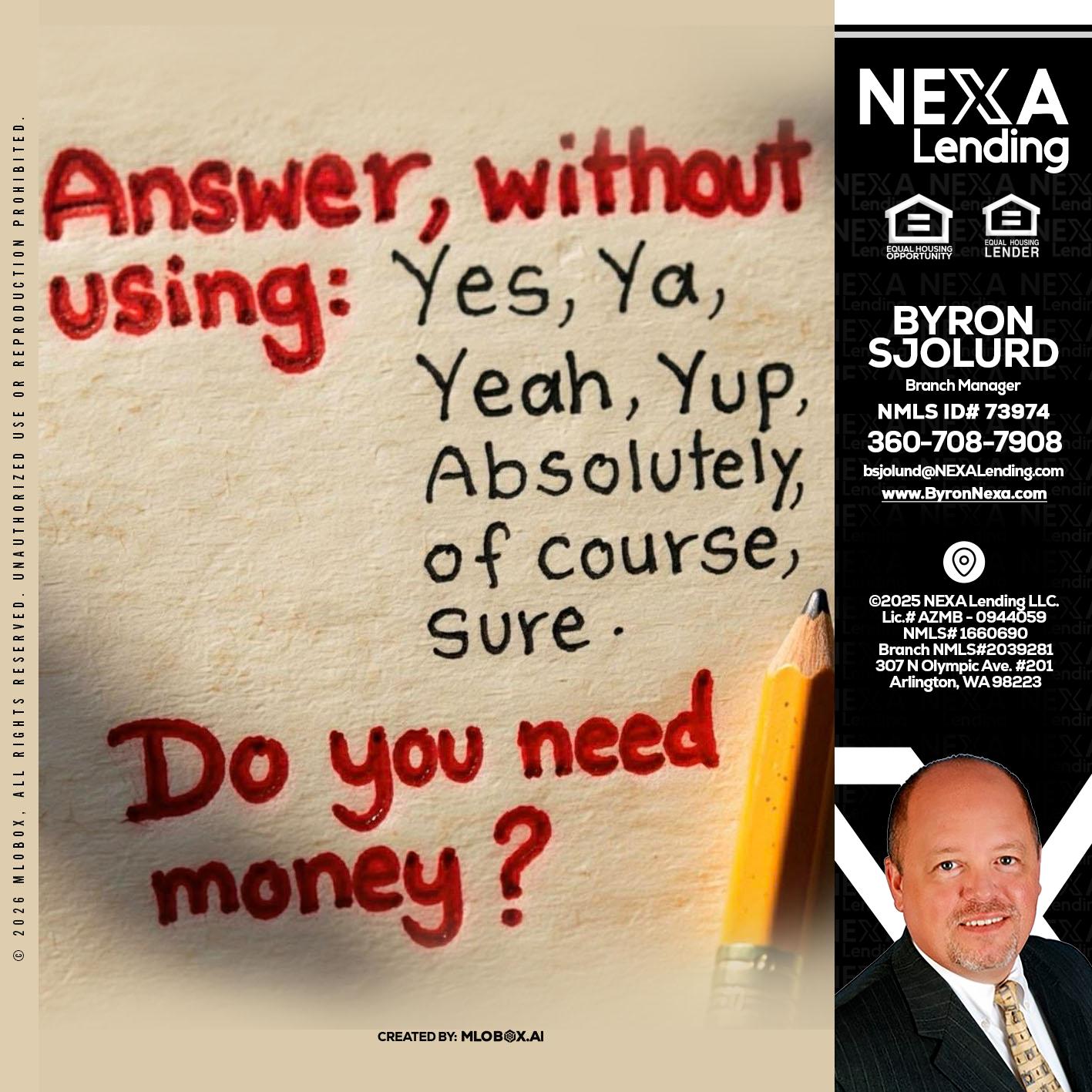 answer without - Byron Sjolund -Branch Manager