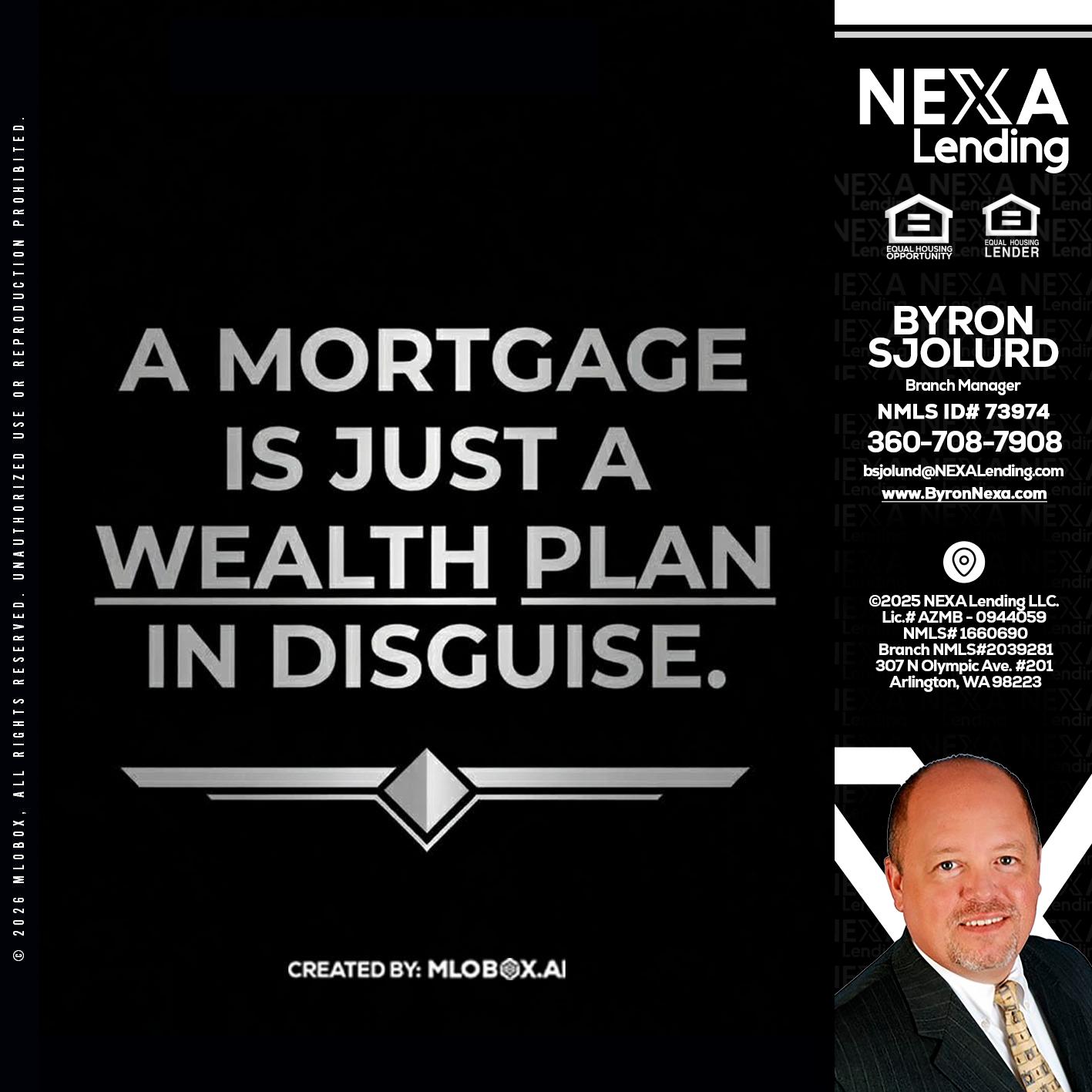 a mortgage is just - Byron Sjolund -Branch Manager