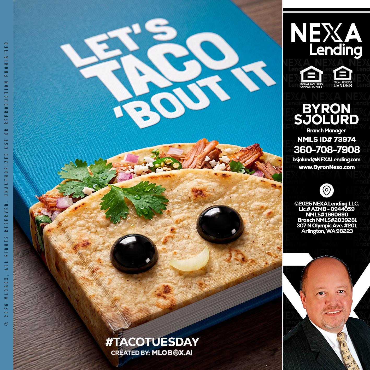 LETS TACO ABOUT IT - Byron Sjolund -Branch Manager