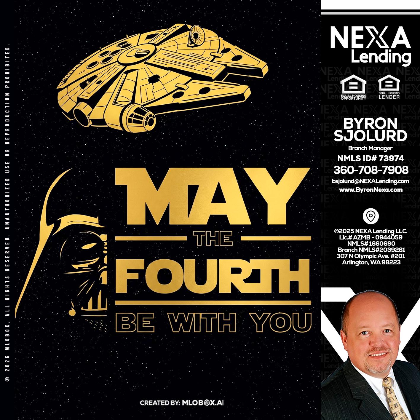 MAY THE FOURTH - Byron Sjolund -Branch Manager