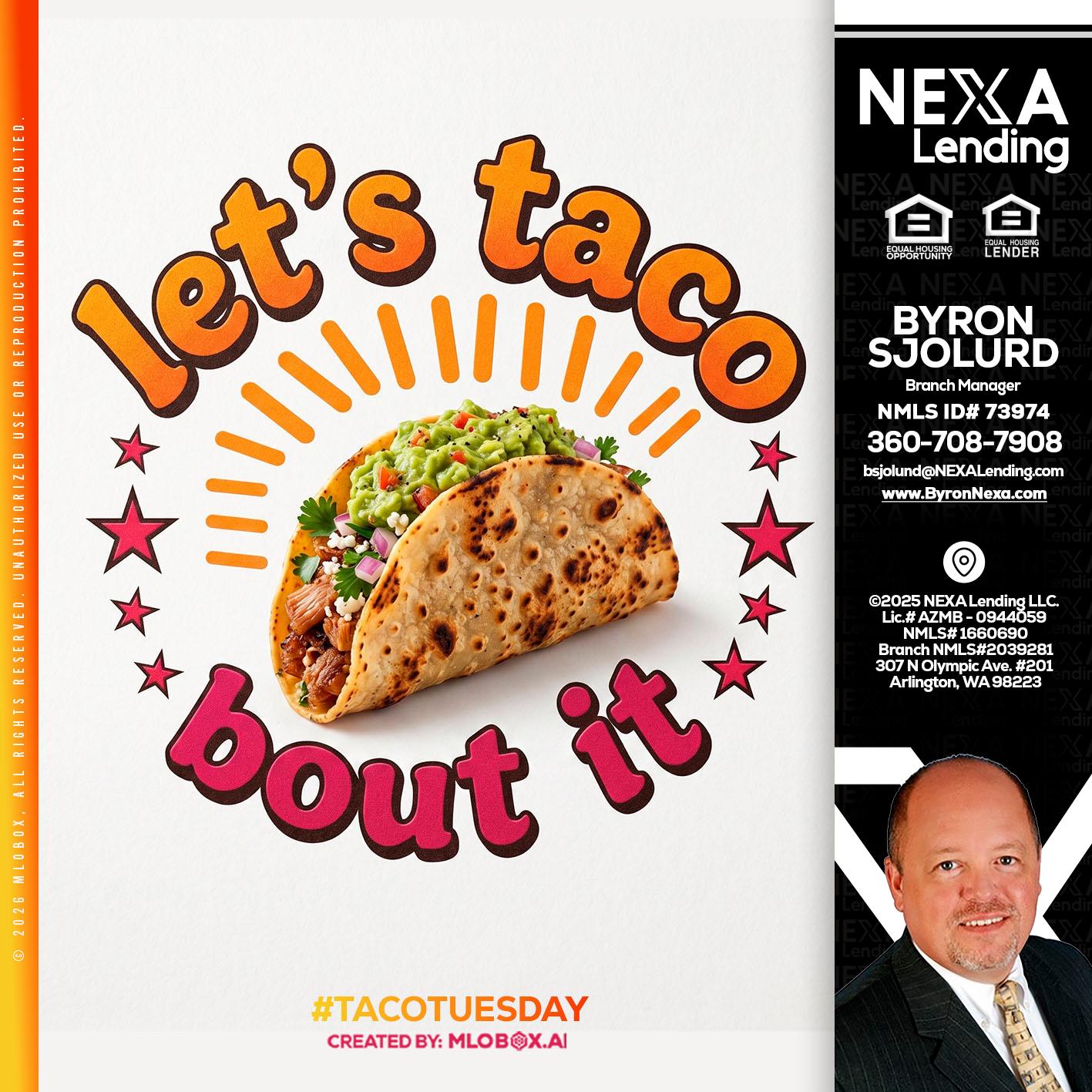 lets taco bout it - Byron Sjolund -Branch Manager