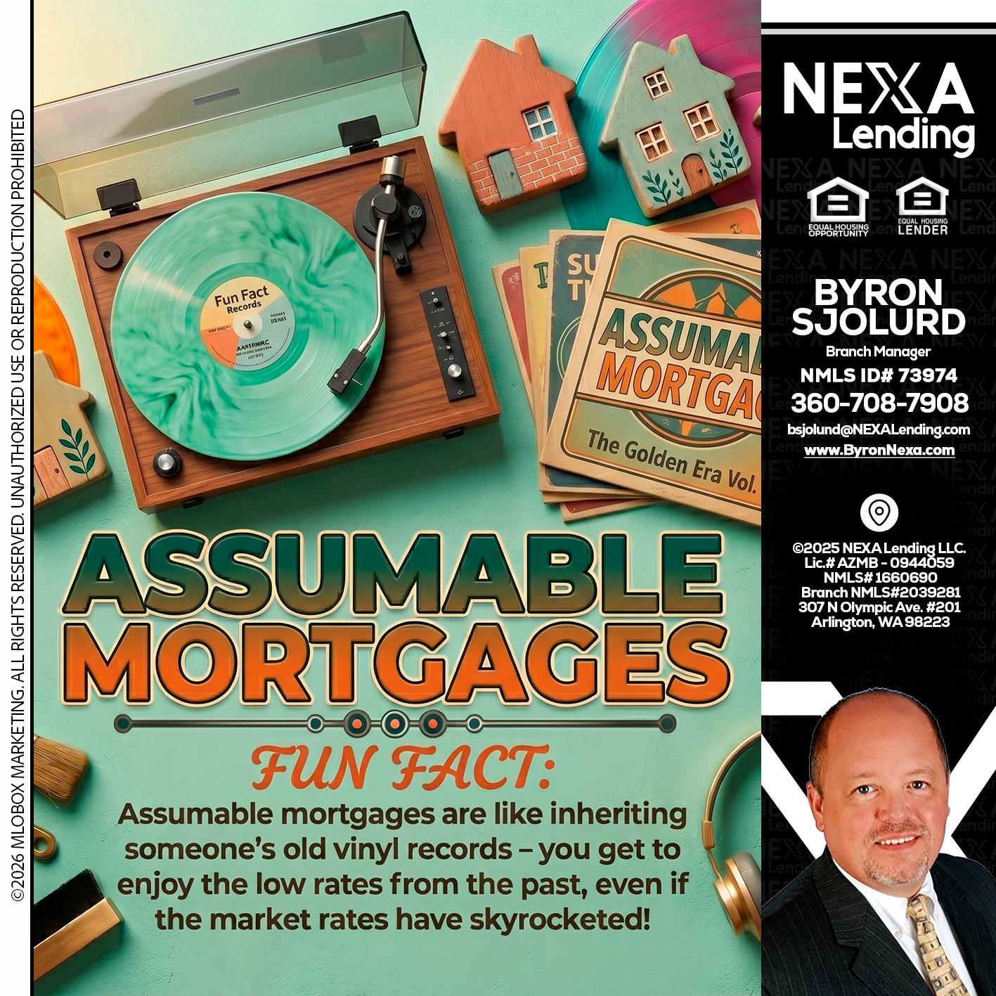 ASSUMABLE MORTGAGES - Byron Sjolund -Branch Manager