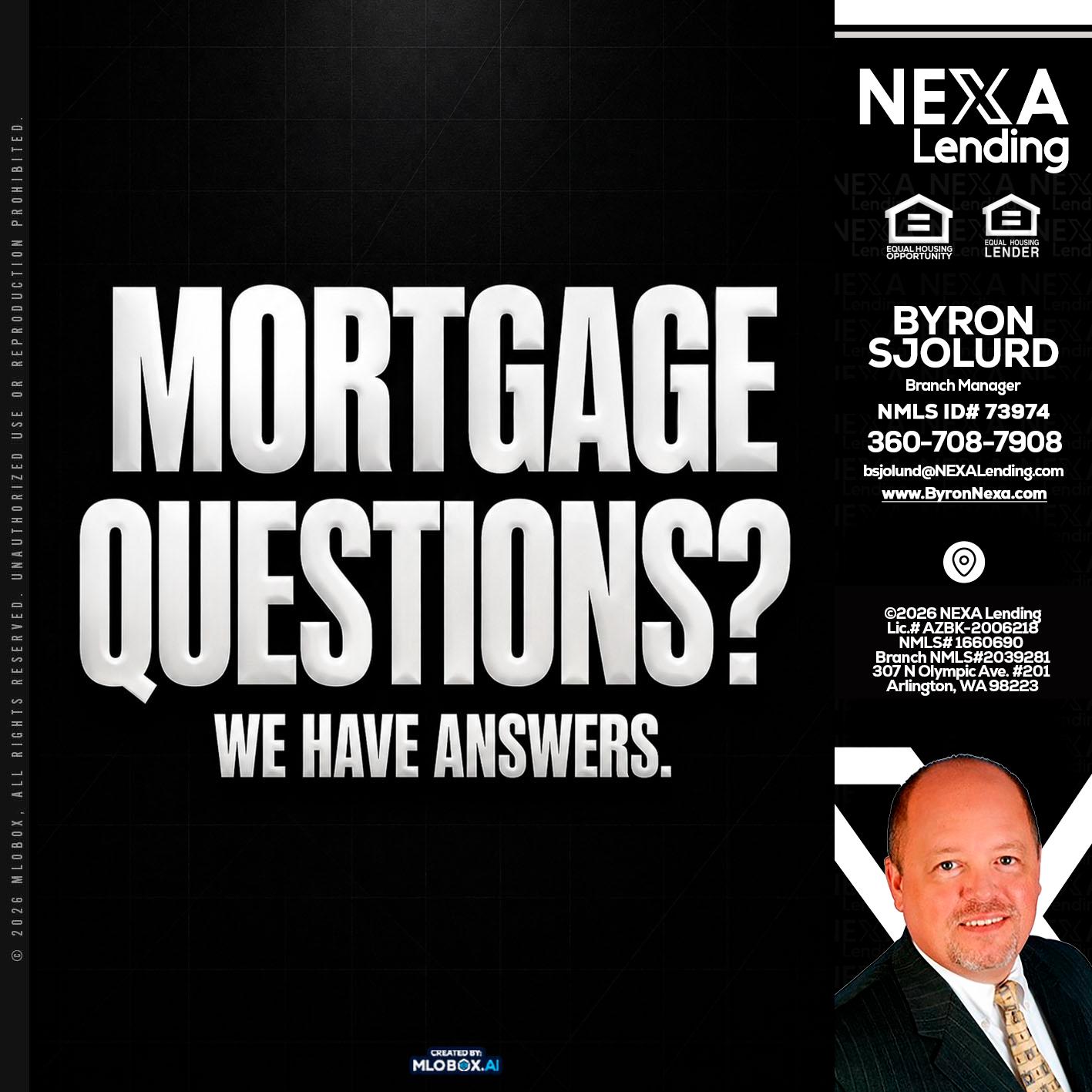 MORTGAGE QUESTION? - Byron Sjolund -Branch Manager