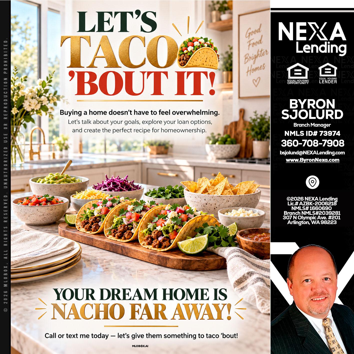 LETS TACO ABOUT IT - Byron Sjolund -Branch Manager
